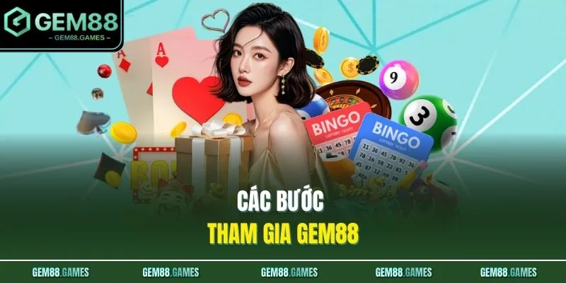 Giới Thiệu GEM88 4 Các bước tham gia GEM88