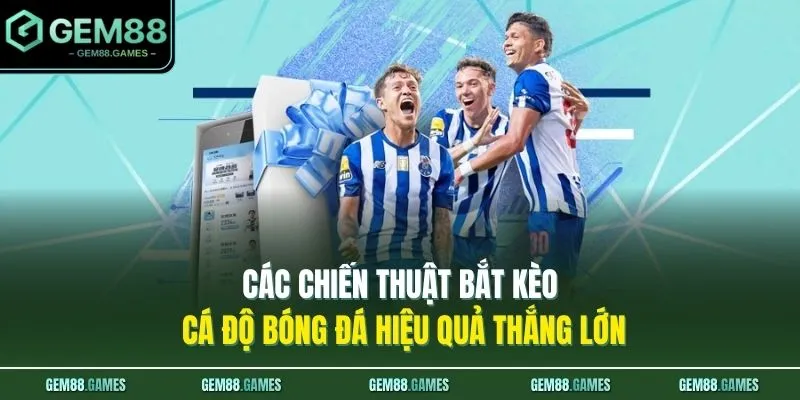 Kèo Chấp 1/2 Là Gì? Cách Đánh Kèo Chấp 0.5 Chuẩn Xác 4 Các chiến thuật bắt kèo cá độ bóng đá hiệu quả thắng lớn