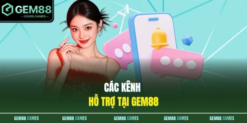 Liên Hệ GEM88 2 Các kênh hỗ trợ tại GEM88