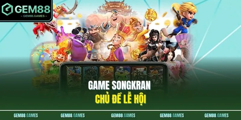 Slots GEM88 2 Game Songkran chủ đề lễ hội