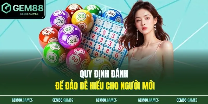 Cách Đánh Đề Miền Bắc Tại GEM88 - 3 Mẹo Soi Cầu Ăn Thông 3 Quy định đánh đề đảo dễ hiểu cho người mới