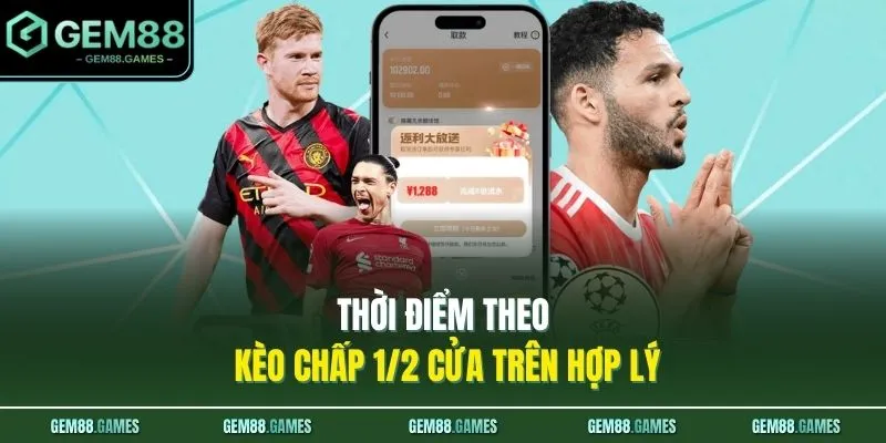 Kèo Chấp 1/2 Là Gì? Cách Đánh Kèo Chấp 0.5 Chuẩn Xác 3 Thời điểm theo kèo chấp 1/2 cửa trên hợp lý